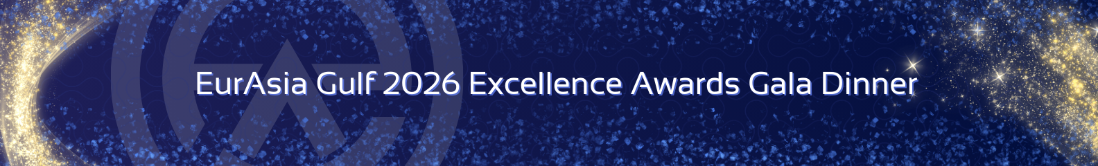 EurAsia Gulf 2026 Excellence Awards Gala Dinner